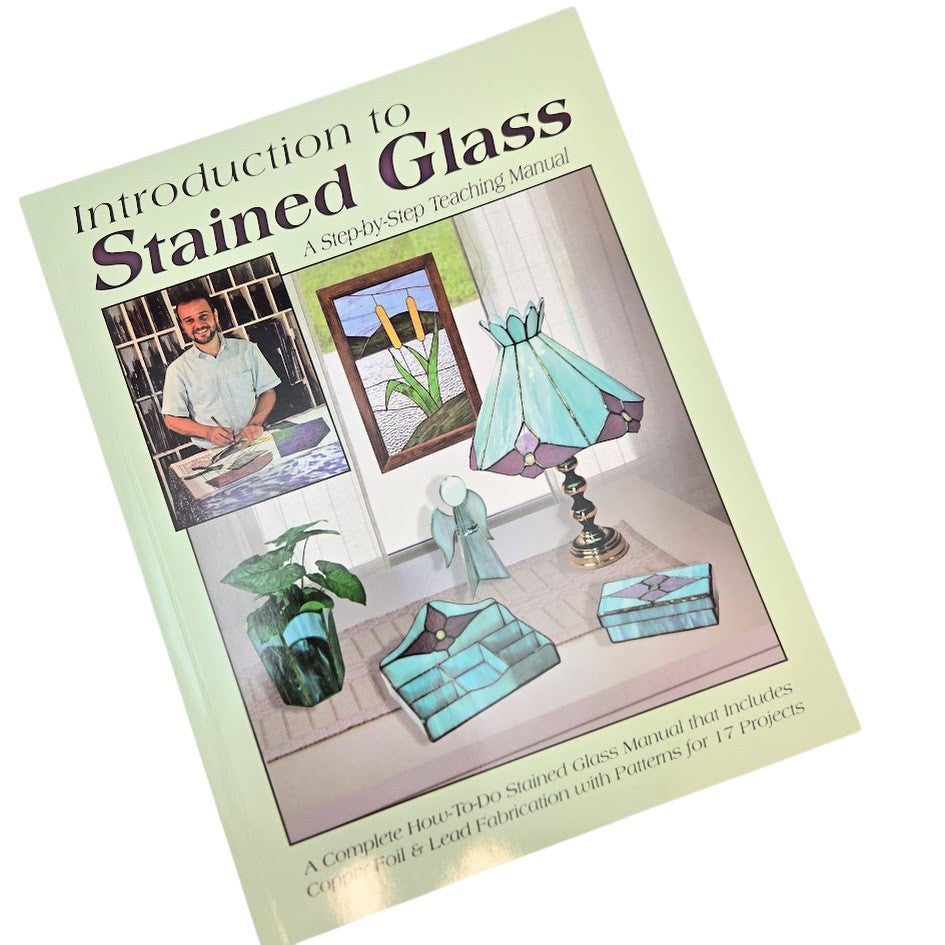INTRODUCTION TO STAINED GLASS Step-by-step TEACHING MANUAL Wardell Publications-