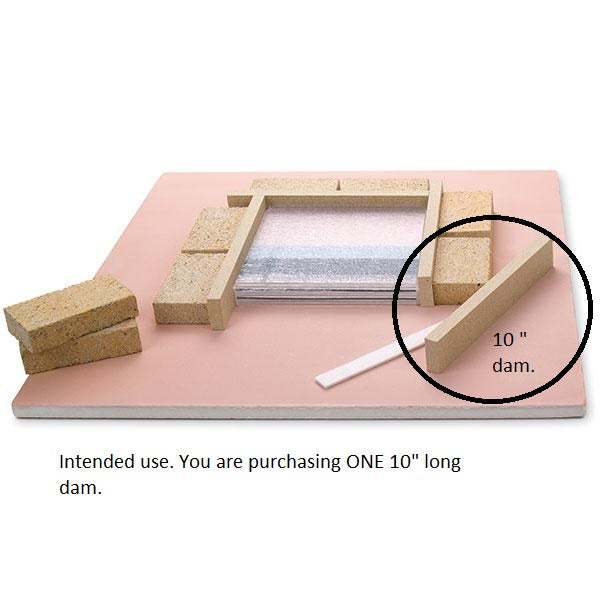 10 x 1.5 x .625 in. (254 x 38 x 16 mm) Dam (Damz) Suitable for tiles up to 9 in-
