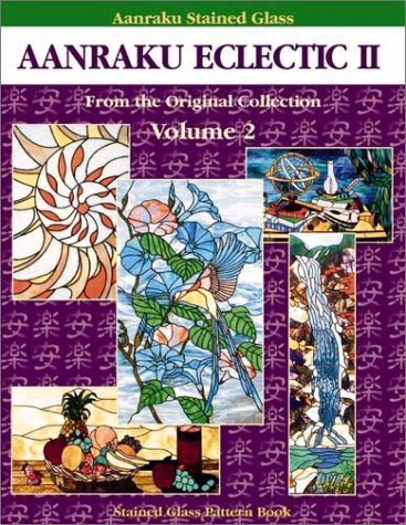 Aanraku Eclectic Stained Glass Pattern Book Volume 2 Great Mix of Styles Themes-