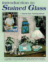 INTRODUCTION TO STAINED GLASS Step-by-step TEACHING MANUAL Wardell Publications- 