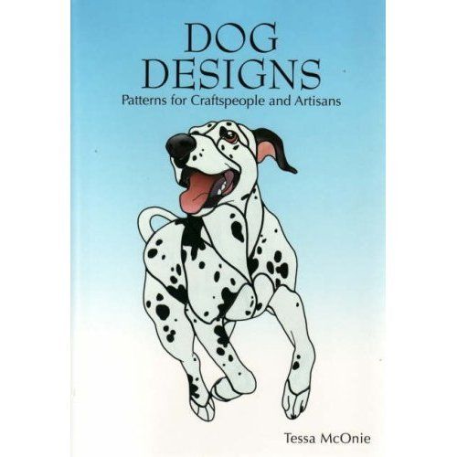 DOG DESIGNS For CRAFTS PEOPLE and ARTISANS Tessa McOnie 38 Designs- 